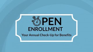Open Enrollment: Your Annual Check Up for Benefits