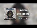 DJ KSB FT LEEMCKRAZY & SOULFUL G_ UMAQONDANA [AUDIO]