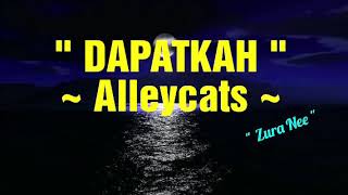 DAPATKAH  ~ Alleycats....1980