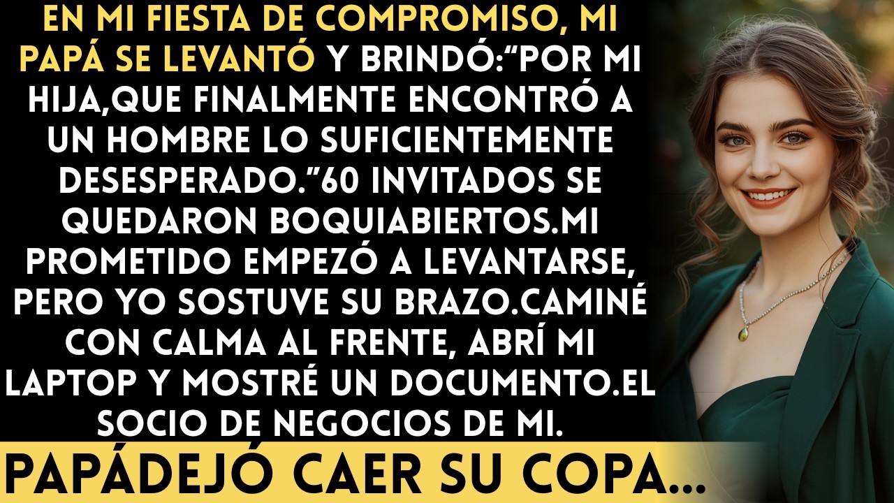 Mi papá brindó ‘Ningún hombre la querría’ en mi compromiso — él no sabía lo que yo había...