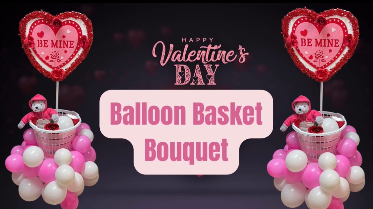Easy Valentine's Day Balloon Basket Bouquet / Using Dollar Tree Items ...