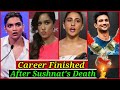 Bollywood Stars Career Finished After Sushant Singh Rajput's Death