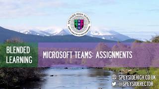 Blended Learning ICT Guide | Microsoft Teams | Assignments | Speyside High