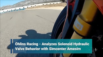 Öhlins Racing   Analyzes Solenoid Hydraulic Valve Behavior with Simcenter Amesim