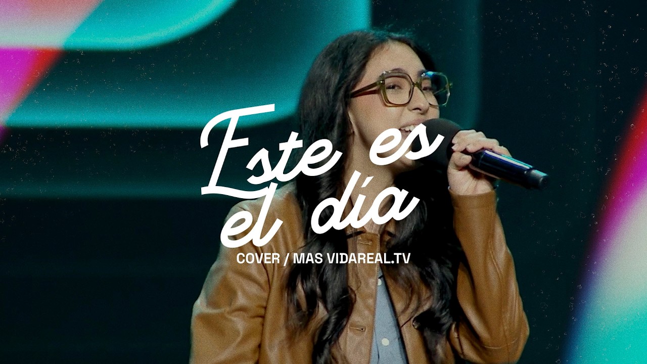 Este es el día - MAS VidaReal.tv | Cover de Lakewood Music | Música Cristiana