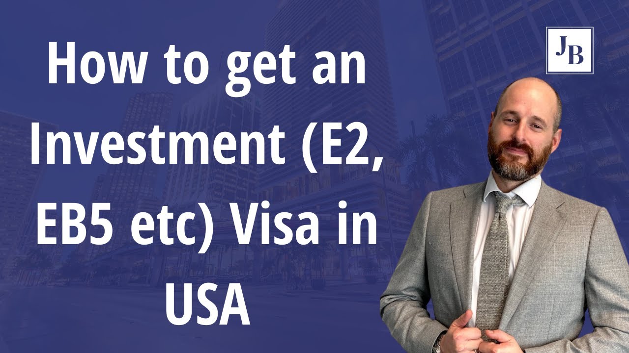 How to get an investment E2, EB5 etc visa in USA - YouTube