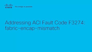 How to Fix ACI Fault Code F3274 | Resolving Fabric-Encap-Mismatch Issues
