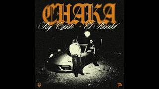 CHAKA - El Randal x Rey Quinto (Visualizer)
