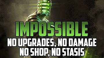 Dead Space IMPOSSIBLE MODE No Upgrades, No Damage, No Shop, No Stasis | Chapter 5: Lethal Devotion