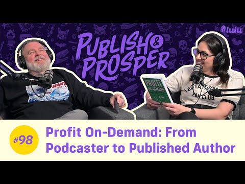 Profit On-Demand: From Podcaster to Published Author | Publish & Prosper #98