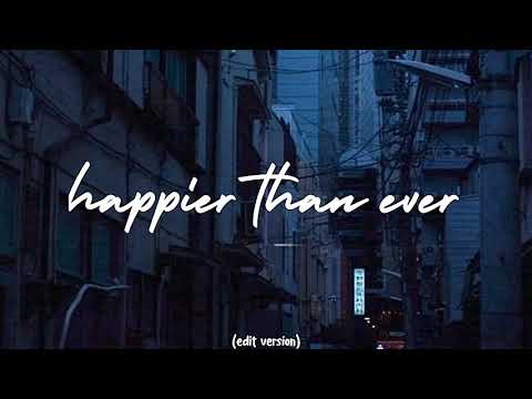 Happier Than Ever - Billie Eilish (edit version)