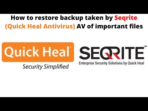 How to restore backup taken by Seqrite (Quick Heal Antivirus) AV of important files.