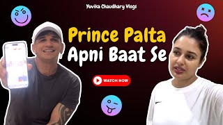 Prince Palta Apni Baat Se Yuvika Chaudhary Vlogs