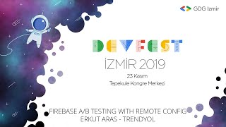 Firebase A/B Testing with Remote Config  (Erkut Aras - Trendyol) - GDG DevFest Izmir 2019