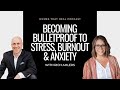 Becoming Bulletproof to Stress, Burnout & Anxiety A Guide to Emotional & Physical Wellness with