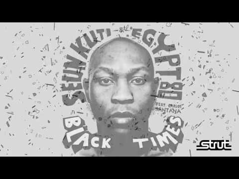 Seun Kuti &amp; Egypt 80 - Black Times (feat. Carlos Santana)