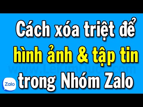 Cách Xóa Ảnh Trong Kho Lưu Trữ Zalo - Cách xóa triệt để hình ảnh và tập tin trong Nhóm Zalo (Group Zalo) trên điện thoại và máy tính