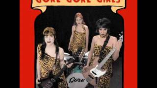 Gore Gore Girls- Gore Shes Got It