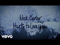 Nick carter  hurts to love you