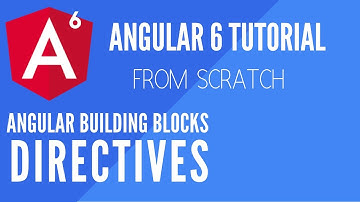 Angular 6 - Directives, Structural Directives, Attribute Directives and Component Directives