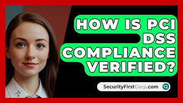 How Is PCI DSS Compliance Verified? - SecurityFirstCorp.com