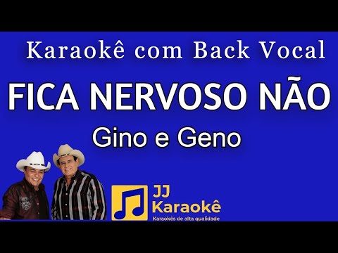 Fica nervoso não