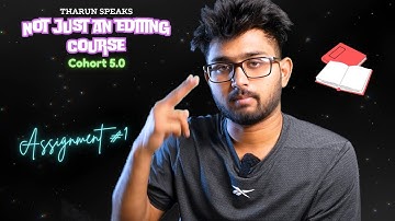 Tharun Speaks: Assignment -1 (Cohort 5.0) | NOT JUST AN EDITING COURSE