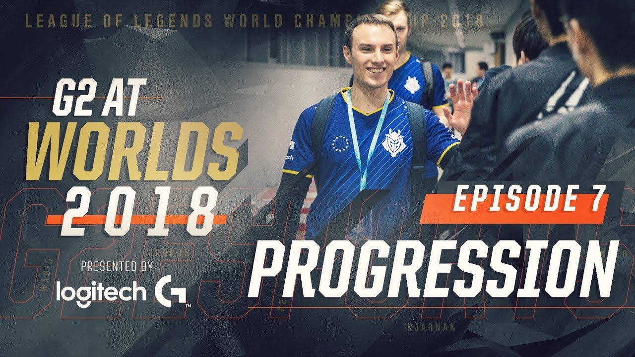 league of legends champions G2 at Worlds 2018 - Episode 7: Progression