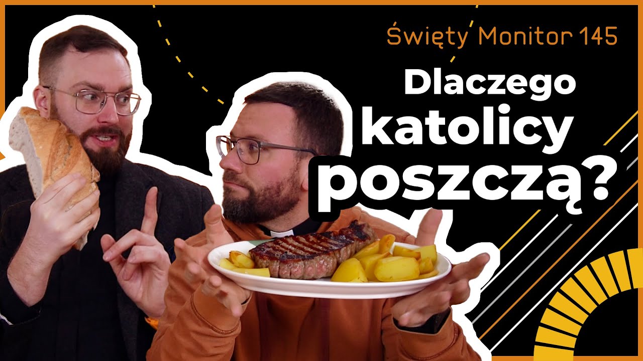Dlaczego katolicy poszczą? | Święty Monitor 145