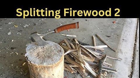 Firewood Processing & Axe Safety 2