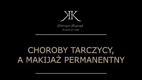 Choroby tarczycy, a makija permanentny. Katarzyna ...
