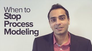 When to Stop Process Modeling