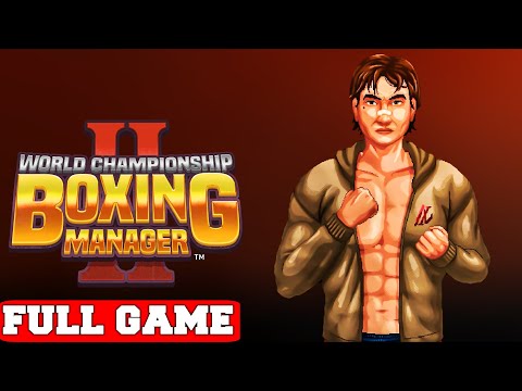 WORLD CHAMPIONSHIP BOXING MANAGER™ 2 - Gameplay Walkthrough FULL GAME [PC 60FPS] - No Commentary