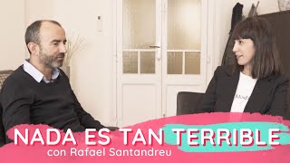 Rafael Santandreu: nada es tan terrible.