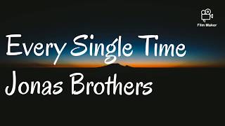 Jonas Brothers - Every Single Time ( lyrics )