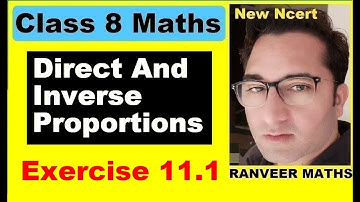 Class 8 Maths , Ex.11.1 Q1 to Q10 (Direct And Inverse Proportions) New Ncert | Ranveer Maths 8