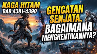 Naga Hitam Bab 4381-4390 | Genjatan Senjata, Bagaimana Menghentikannya