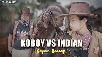 Dapur Beasap Episode 36 - Koboy vs Indian