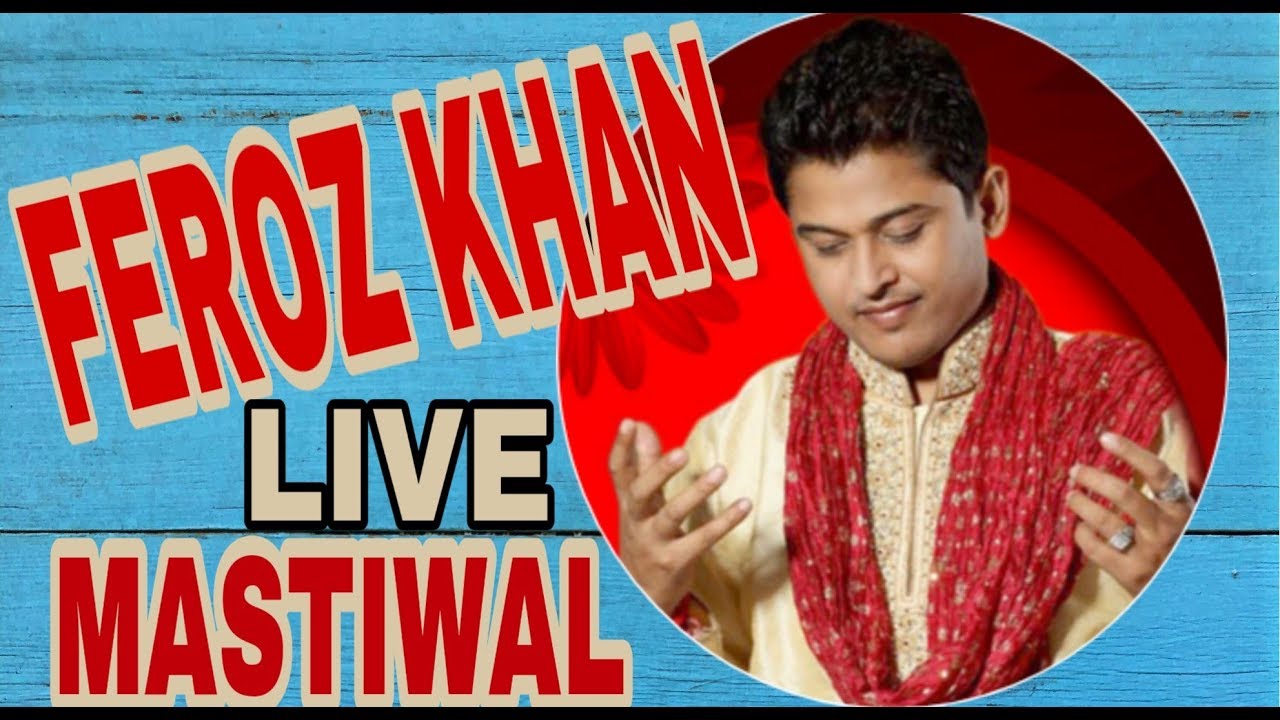 Feroz khan live at mastiwal Tere rang rang Tere rang rang