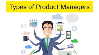 7 Types of Product Managers: Exploring Roles in Product Development