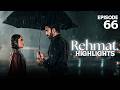 Rehmat Episode 66 | Highlights | Junaid Khan | Hina Tariq |