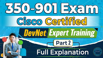 350 901 Cisco Certified Devnet Expert Training - Part 2