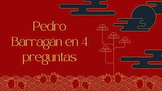 Pedro Barragán en 4 preguntas