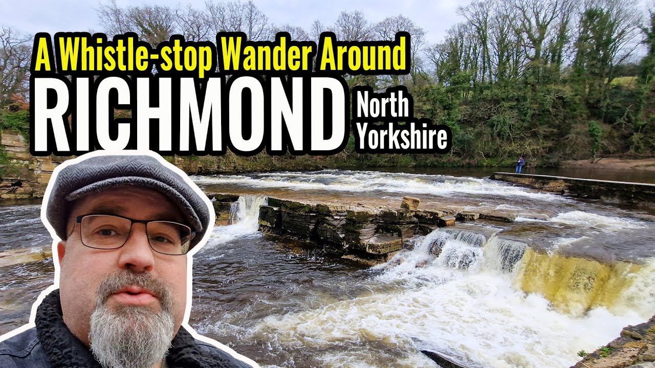 A Whistlestop Wander in Richmond, North Yorkshire YouTube