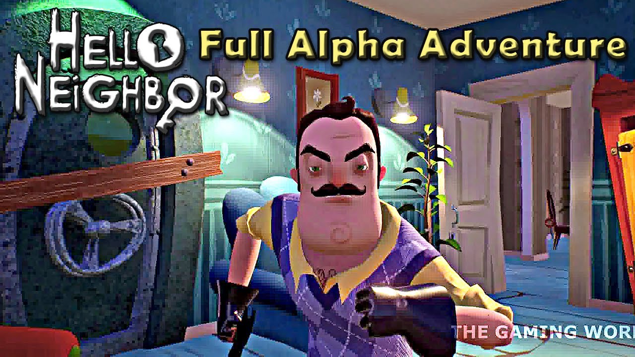 HELLO NEIGHBOR Gameplay All Alpha 1,2,3 \u0026 4 [FULL GAME Walkthrough]