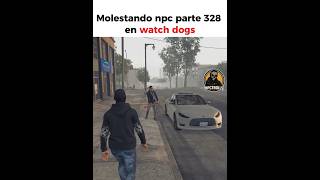 Molestando npc parte 328 en watch dogs