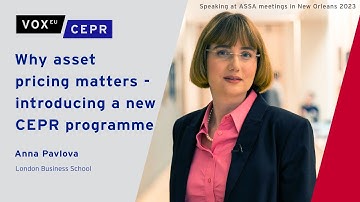 Why asset pricing matters - introducing a new CEPR programme