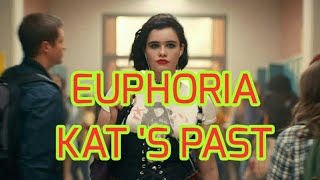 Euphoria Kat 's Past ... #EuphoriaKat