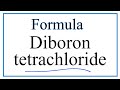 Diboron Tetrachloride and Its Properties