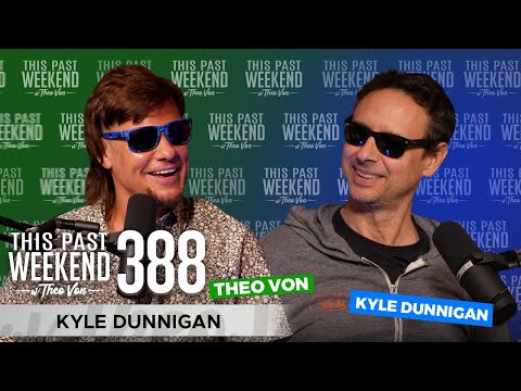 Kyle Dunnigan | This Past Weekend w/ Theo Von #388